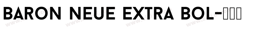 Baron Neue Extra Bol字体转换